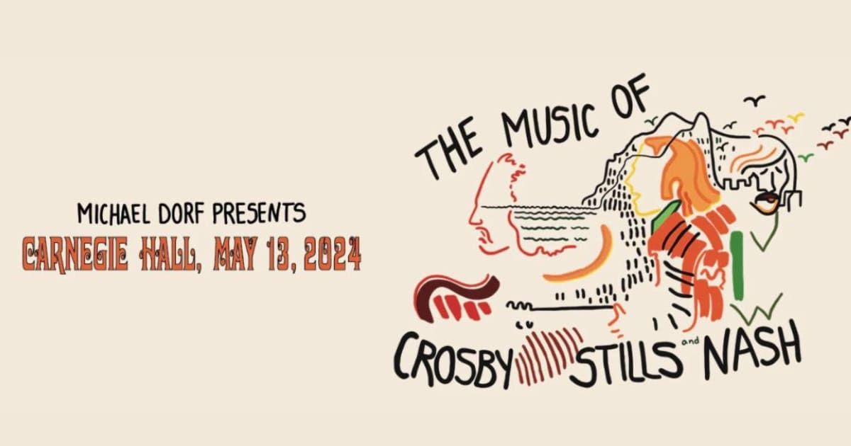 Lineup of artists announced for 'The Music of Crosby, Stills and Nash' tribute concert at Carnegie Hall
